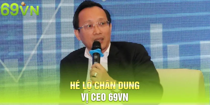 he lo chan dung vi ceo 69vn 6 11zon Hé lộ chân dung vị CEO 69vn