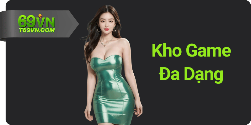 Kho Game Đa Dạng tại 69VN
